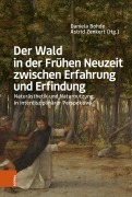 Cover-Bild zum Titel 'Der Wald in der Frühen Neuzeit zwischen Erfahrung und Erfindung' von ''