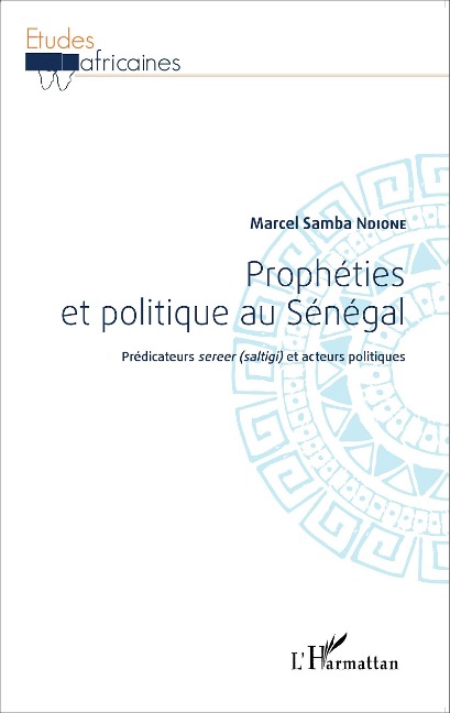 Prophéties et politique au Sénégal - Ndione