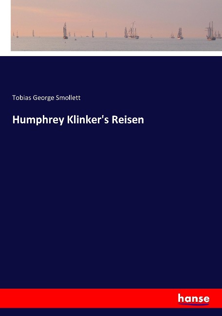 Humphrey Klinker's Reisen - Tobias George Smollett