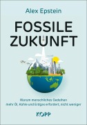 Cover-Bild zum Titel 'Fossile Zukunft' von 'Alex Epstein'