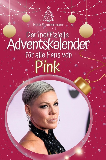 Der inoffizielle Adventskalender für alle Fans von Pink - Nele Zimmermann