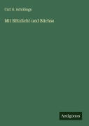 Cover-Bild zum Titel 'Mit Blitzlicht und Büchse' von 'Carl G. Schillings'