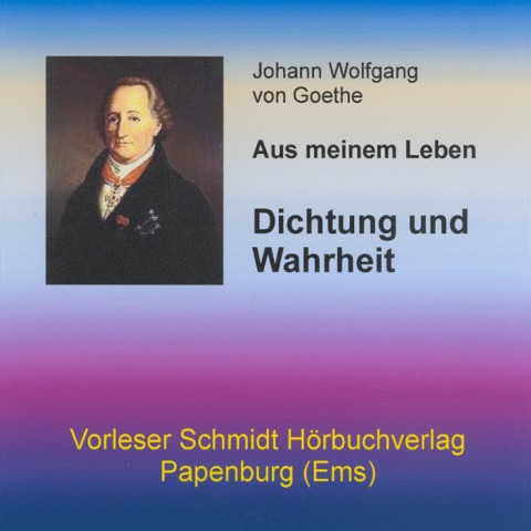 Dichtung und Wahrheit - Johann Wolfgang von Goethe