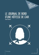Cover-Bild zum Titel 'Le Journal de bord d'une hôtesse de l'air' von 'Valérie Nadame'