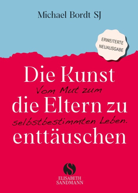 Die Kunst, die Eltern zu enttäuschen - Michael Bordt Sj