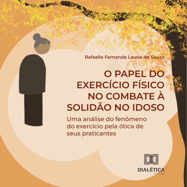 O Papel do Exercício Físico no Combate à Solidão no Idoso - Rafaella Fernanda Lauria de Souza