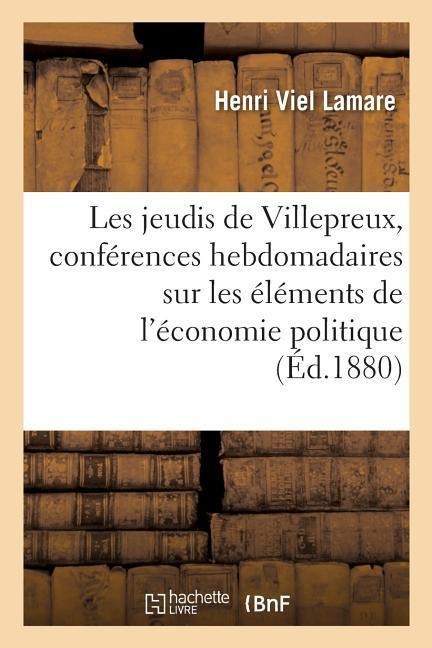 Les Jeudis de Villepreux, Petites Conférences Hebdomadaires d'Un Instituteur - Henri Viel Lamare