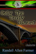 Cover-Bild zum Titel 'Only The Truly Damned (The Cause, #10)' von 'Randall Allen Farmer'