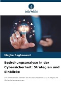 Cover-Bild zum Titel 'Bedrohungsanalyse in der Cybersicherheit: Strategien und Einblicke' von 'Megha Baghsawari'