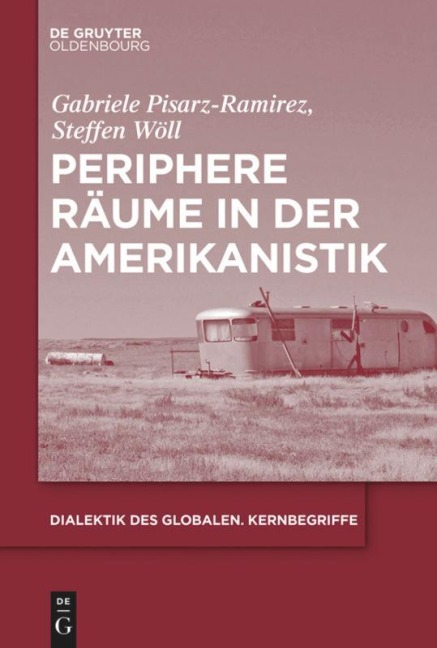 Periphere Räume in der Amerikanistik - Steffen Adrian Wöll, Gabriele Pisarz-Ramirez