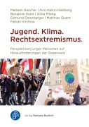 Cover-Bild zum Titel 'Jugend. Klima. Rechtsextremismus.' von 'Marleen Hascher, Benjamin Kerst, Ann-Katrin Kastberg, Edmund Osterberger, Matthias Quent'