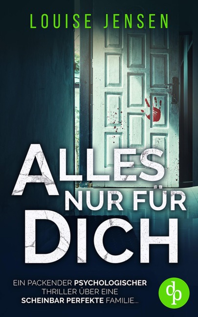 Alles nur für dich | Ein packender Thriller über eine scheinbar perfekte Familie ... - Louise Jensen