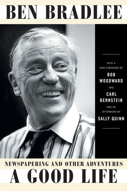 A Good Life - Ben Bradlee