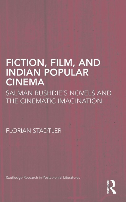Fiction, Film, and Indian Popular Cinema - Florian Stadtler