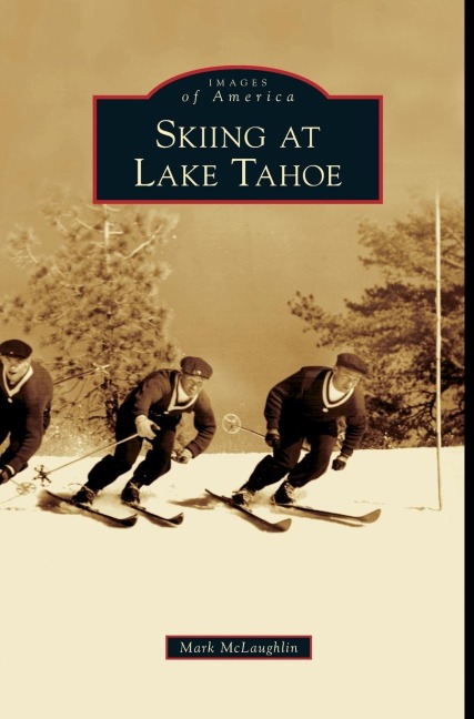Skiing at Lake Tahoe - Mark Mclaughlin