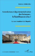 Cover-Bild zum Titel 'Assimilation et départementalisation des Outremers : la République en échec ?' von 'Delamour Maba Dali'