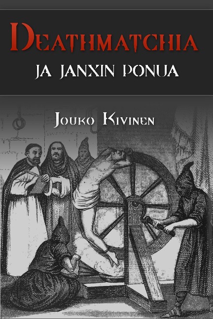 Deathmatchia ja Janxin ponua - Jouko Kivinen