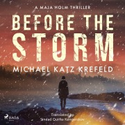 Cover-Bild zum Titel 'Before the Storm: a gripping Scandinavian suspense thriller from the master of Danish crime' von 'Michael Katz Krefeld'