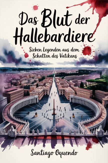 Das Blut der Hallebardiere - Santiago Oquendo