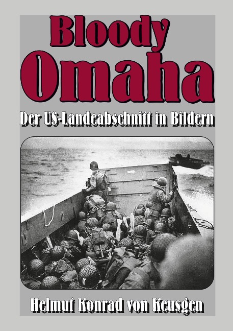 Bloody Omaha - Helmut Konrad von Keusgen