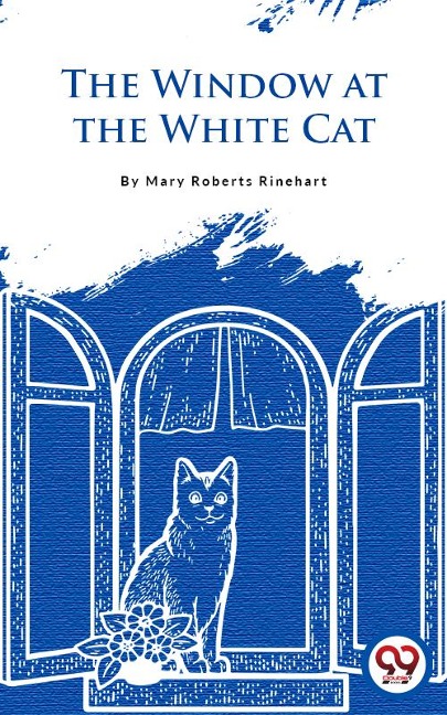 The Window At The White Cat - Mary Roberts Rinehart