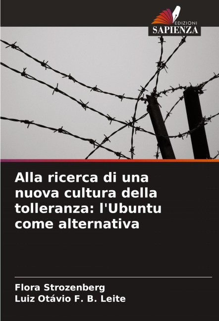 Alla ricerca di una nuova cultura della tolleranza: l'Ubuntu come alternativa - Flora Strozenberg, Luiz Otávio F. B. Leite