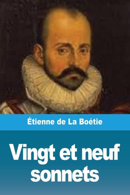 Vingt et neuf sonnets - Étienne de La Boétie