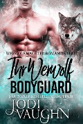 Ihr Werewolf Bodyguard (Werwolf Wächter Romantik Serie, #1) - Jodi Vaughn