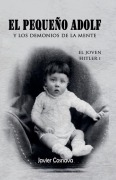 Cover-Bild zum Titel 'El Joven Hitler 1 (El pequeño Adolf y los demonios de la mente)' von 'Javier Cosnava'