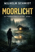 Cover-Bild zum Titel 'Moorlicht' von 'Wilhelm Schmidt'