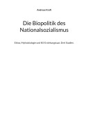 Cover-Bild zum Titel 'Die Biopolitik des Nationalsozialismus' von 'Andreas Kraft'