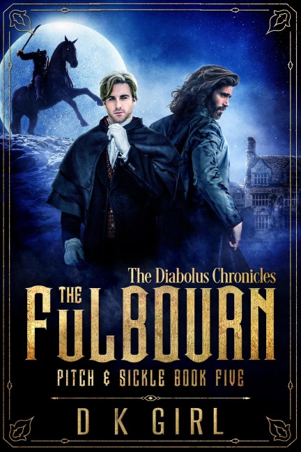 The Fulbourn - Pitch & Sickle Book Five (The Diabolus Chronicles, #5) - D K Girl