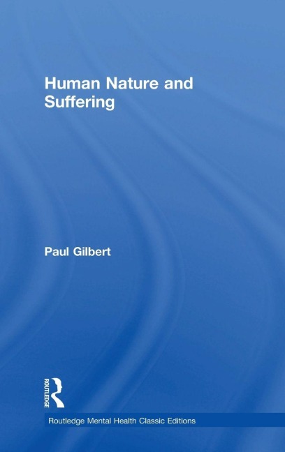 Human Nature and Suffering - Paul Gilbert