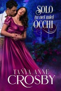 Cover-Bild zum Titel 'Solo tu nei miei occhi' von 'Tanya Anne Crosby'