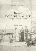 Cover-Bild zum Titel 'Sicilia. Isola della salute. Dalla tubercolosi nell'Ottocento al Covid-19 nei giorni nostri' von 'Alberto Maringhini'
