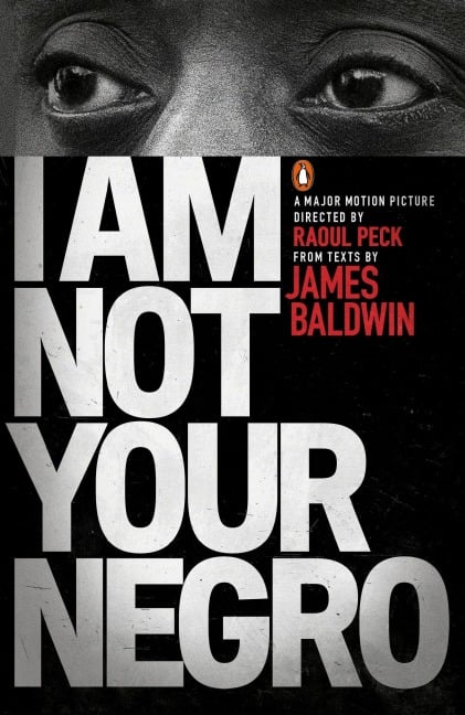 I am Not Your Negro - James Baldwin