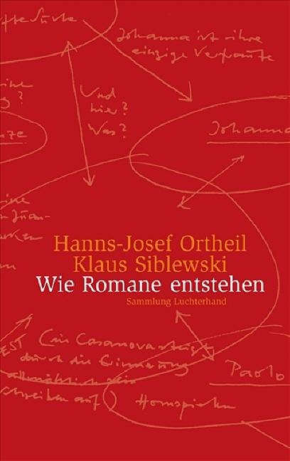 Wie Romane entstehen - Hanns-Josef Ortheil, Klaus Siblewski