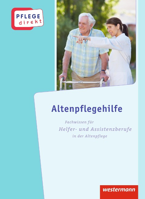 Pflege direkt. Altenpflegehilfe: Schulbuch - Kerstin Gimbel-Morr, Sabine Stank, Katja Watzl, Susanne Kolb, Sylke Werner