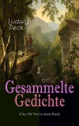 Gesammelte Gedichte (Über 360 Titel in einem Band) - Ludwig Tieck