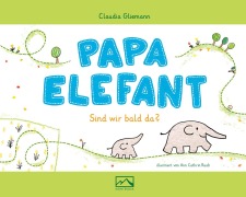 Cover-Bild zum Titel 'Papa Elefant' von 'Claudia Gliemann'