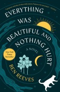 Cover-Bild zum Titel 'Everything Was Beautiful and Nothing Hurt' von 'Ben Reeves'