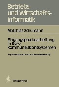 Cover-Bild zum Titel 'Eingangspostbearbeitung in Bürokommunikationssystemen' von 'Matthias Schumann'