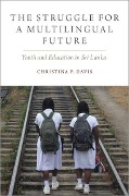 The Struggle for a Multilingual Future - Christina P Davis