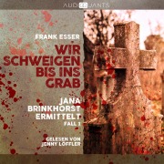 Cover-Bild zum Titel 'Wir schweigen bis ins Grab' von 'Frank Esser'