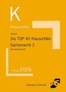 Cover-Bild zum Titel 'Die TOP 40 Klausurfälle Sachenrecht 2' von 'Oliver Strauch'