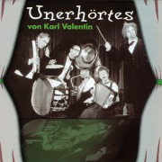 Cover-Bild zum Titel 'Unerhörtes von Karl Valentin' von 'Karl Valentin'