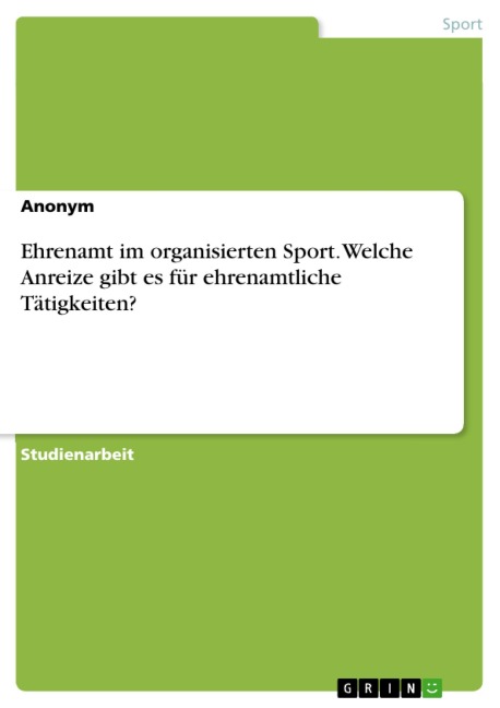 Ehrenamt im organisierten Sport. Welche Anreize gibt es für ehrenamtliche Tätigkeiten? - 