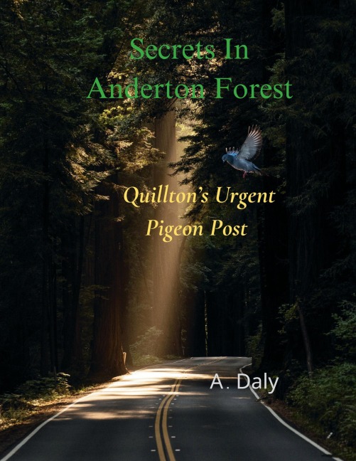 Secrets In Anderton Forest: Quillton's Urgent Pigeon Post (Anderton Forest Secrets, #2) - A. Daly