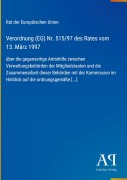 Cover-Bild zum Titel 'Verordnung (EG) Nr. 515/97 des Rates vom 13. März 1997' von 'Rat der Europäischen Union'