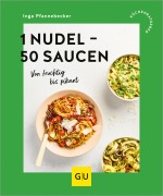 Cover-Bild zum Titel '1 Nudel - 50 Saucen' von 'Inga Pfannebecker'